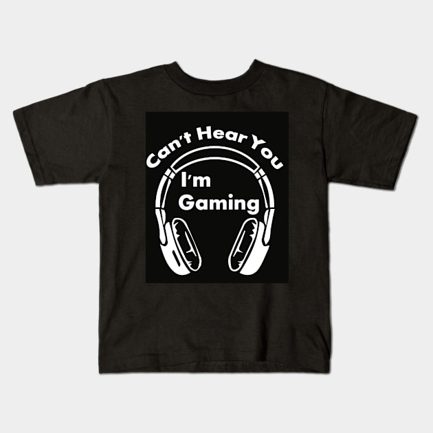 i cant hear you im gaming/gaming/gamer Kids T-Shirt by Abddox-99